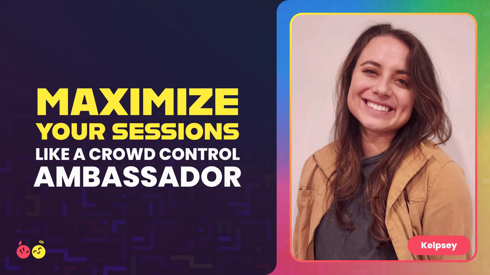 Tried and True: Ambassador Hacks for Your Crowd Control Session